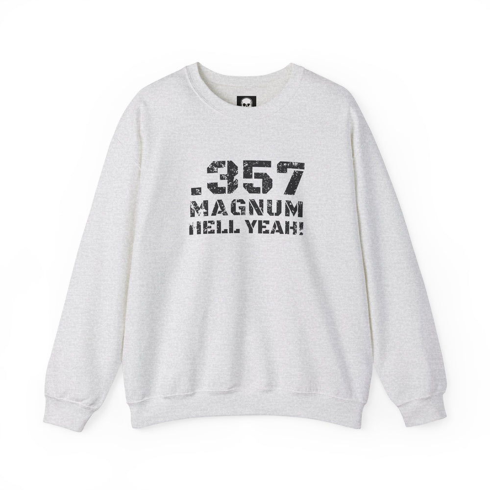 .357 MAGNUM HELL YEAH! SWEATSHIRT