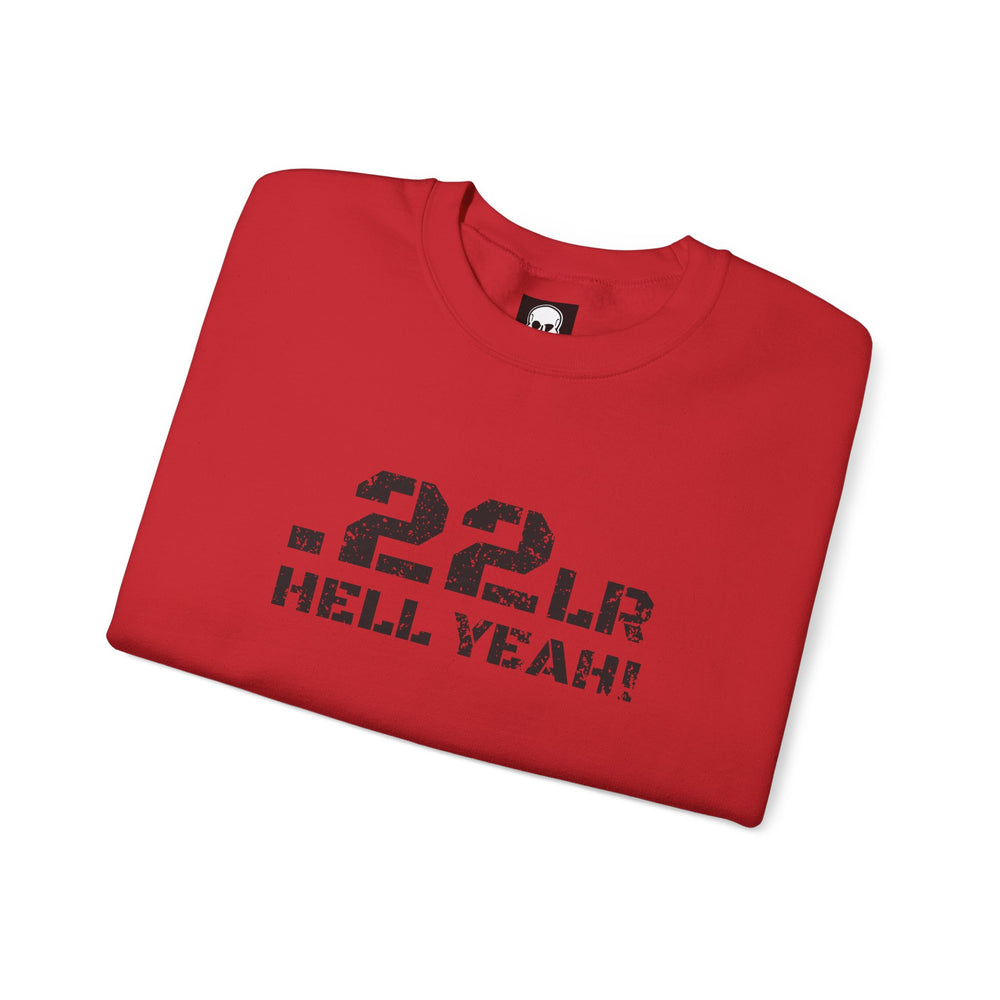 .22LR HELL YEAH! SWEATSHIRT