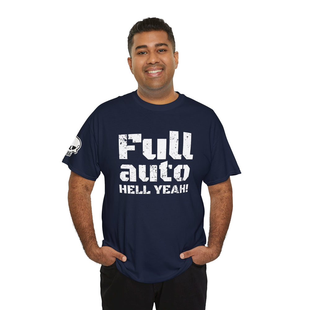 FULL AUTO HELL YEAH! T SHIRT