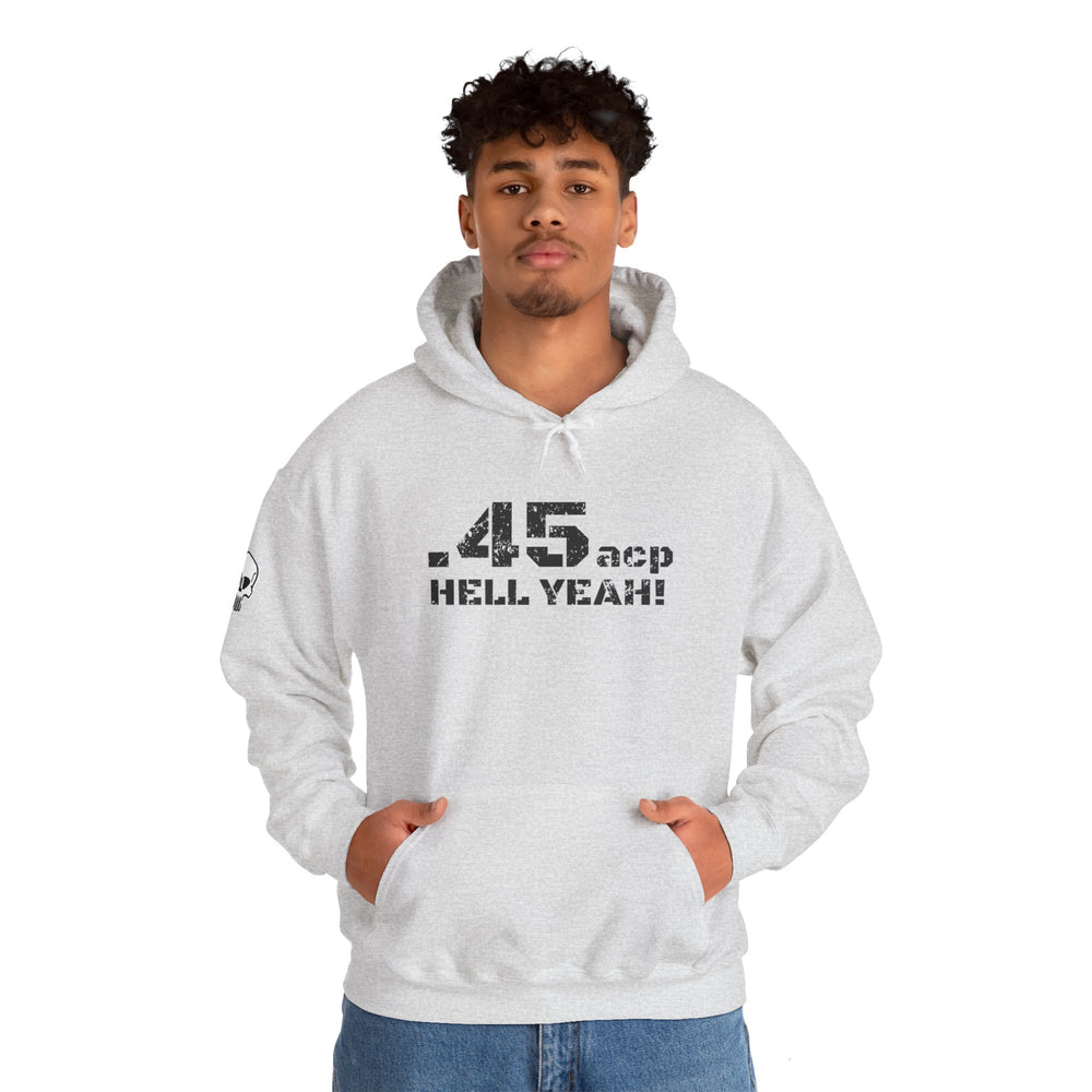 .45 ACP HELL YEAH! HOODIE