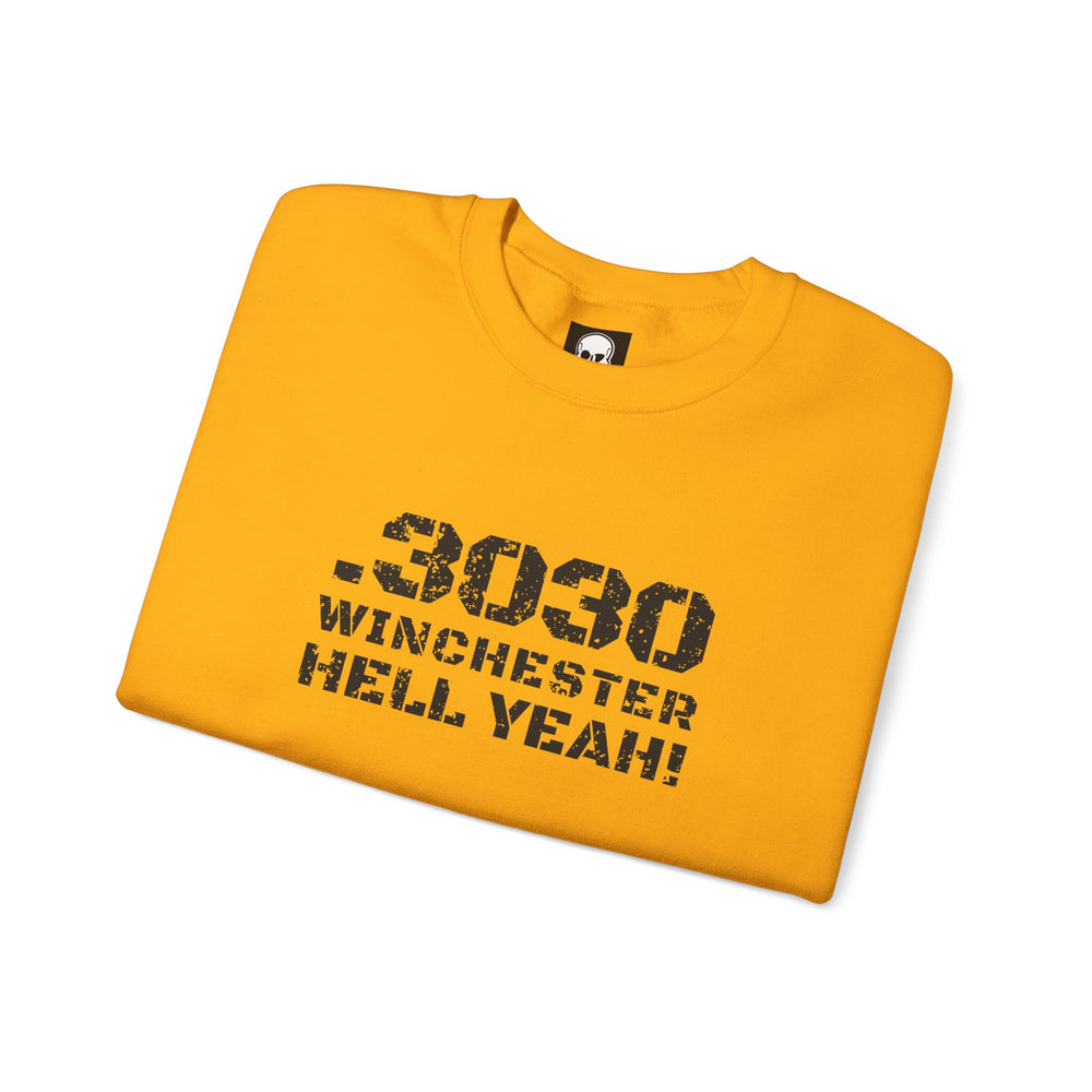 .3030 WINCHESTER HELL YEAH! SWEATSHIRT