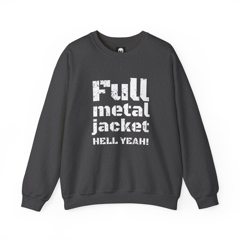 FULL METAL JACKET HELL YEAH! SWEATSHIRT