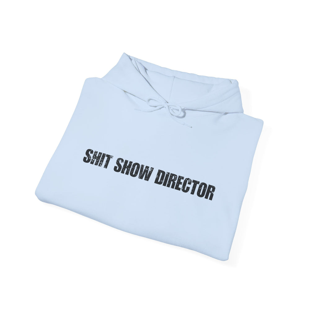 SHIT SHOW DIRECTOR HOODIE