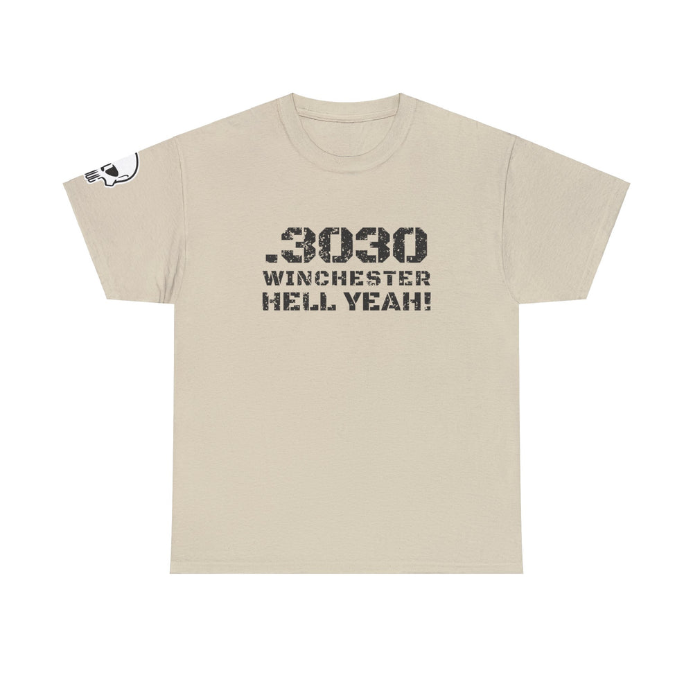 .3030 WINCHESTER HELL YEAH! T SHIRT