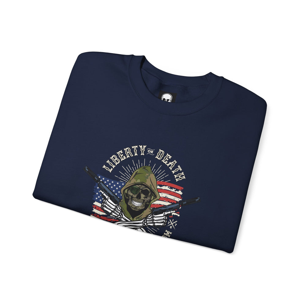 LIBERTY OR DEATH SWEATSHIRT