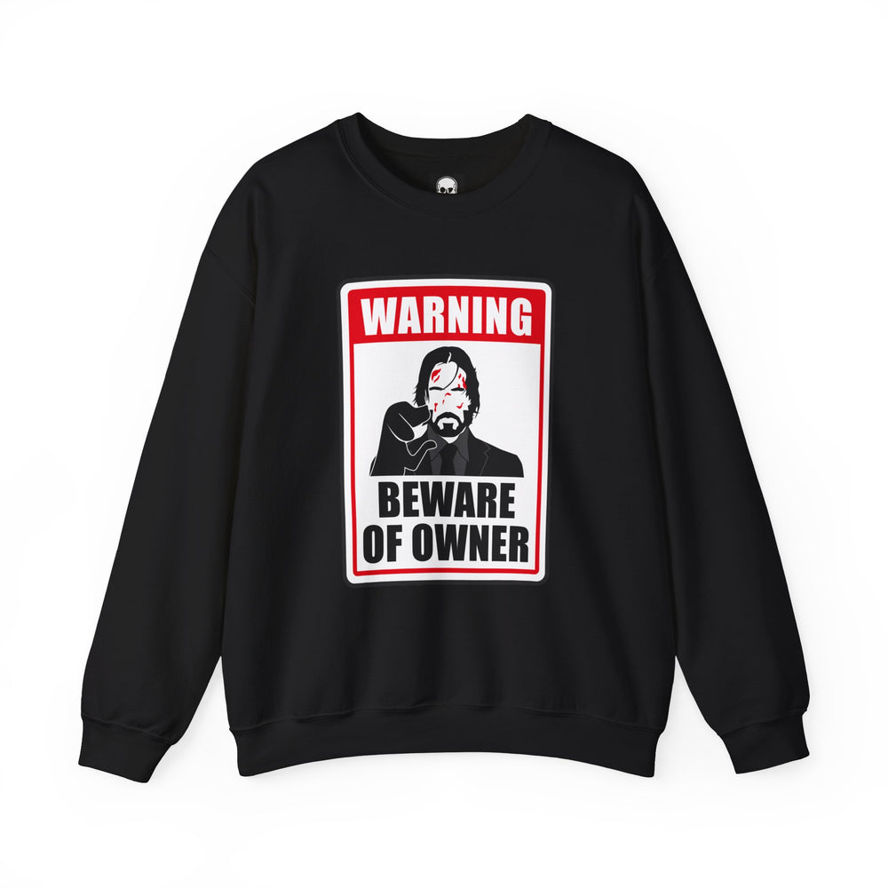 WICK BEWARE OF OWNER SWEATSHIRT