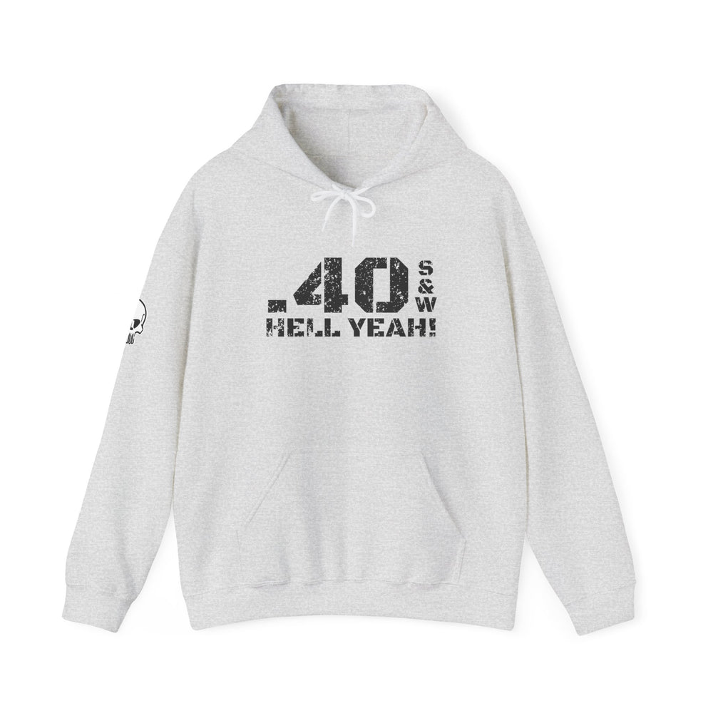 .40 S&W HELL YEAH! HOODIE