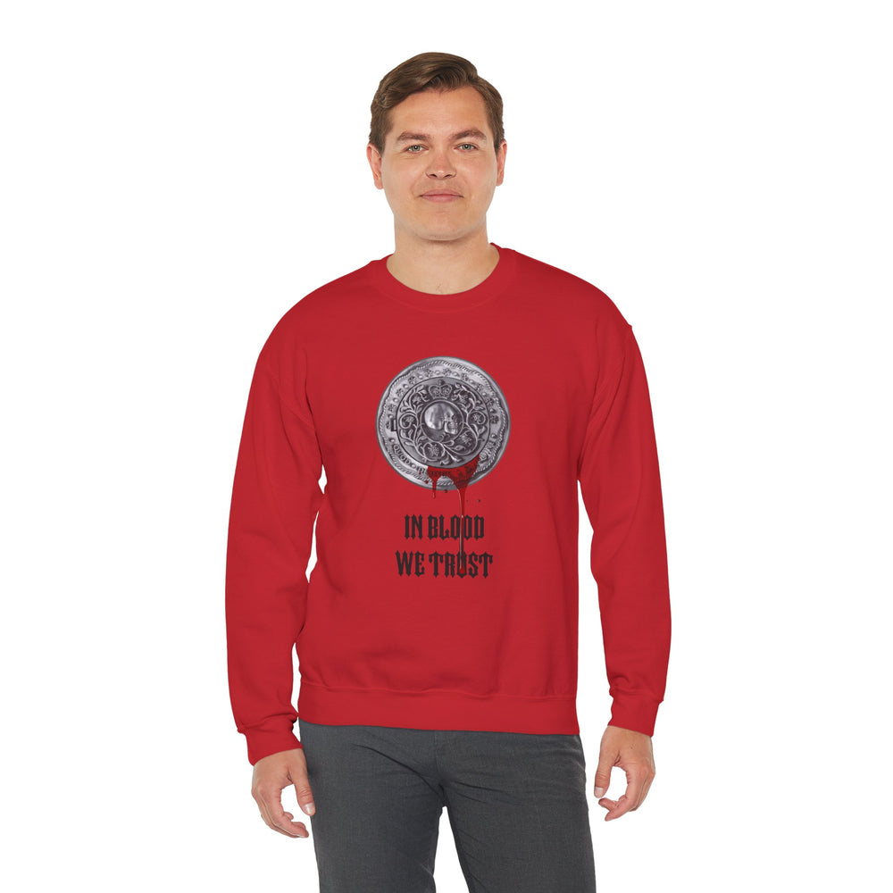 IN BLOOD WE TRUST SWEATSHIRT