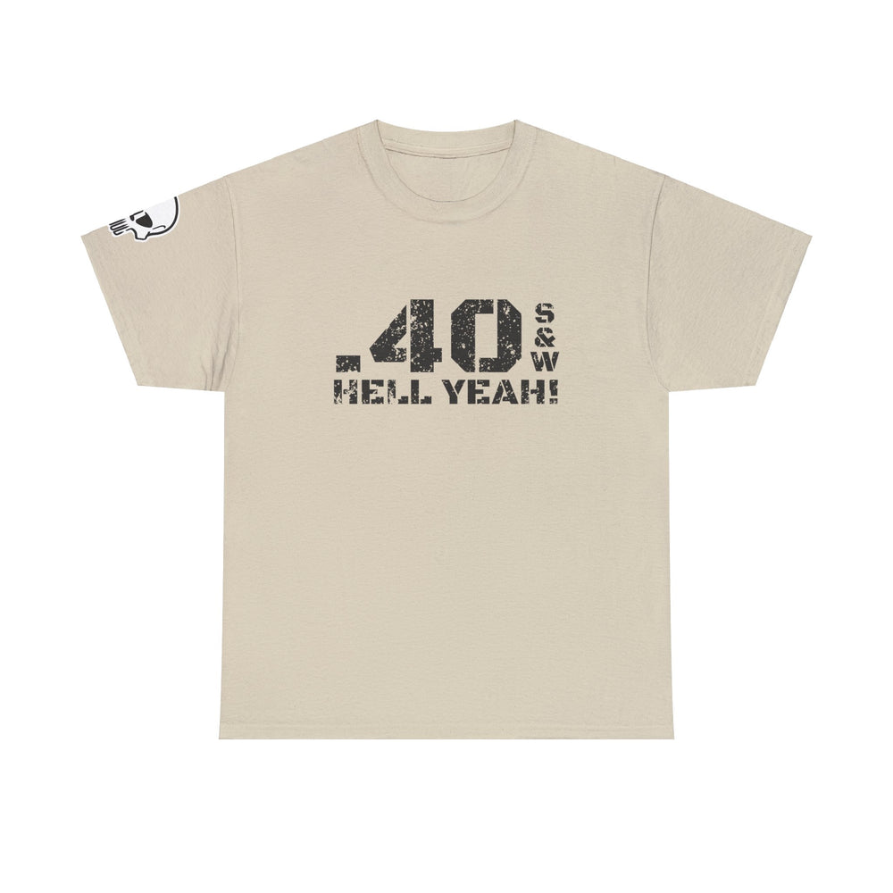 .40 S&W HELL YEAH! T SHIRT