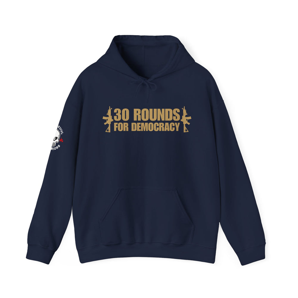 30 ROUNDS FOR DEMOCRACY HOODIE