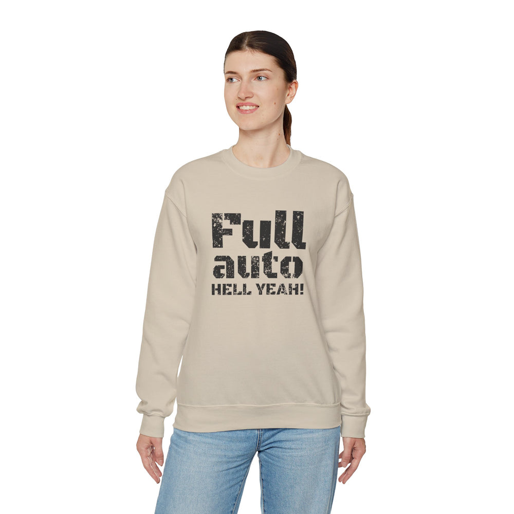 FULL AUTO HELL YEAH! SWEATSHIRT