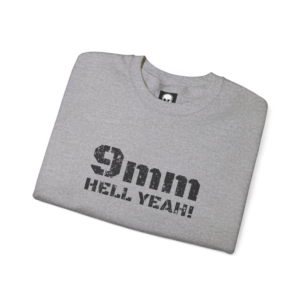 9 MM HELL YEAH! SWEATSHIRT