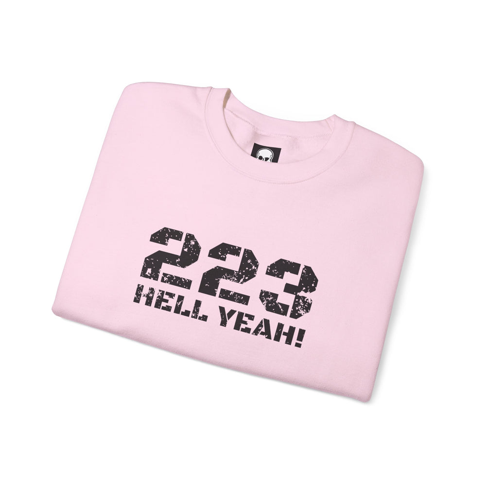 223 HELL YEAH! SWEATSHIRT