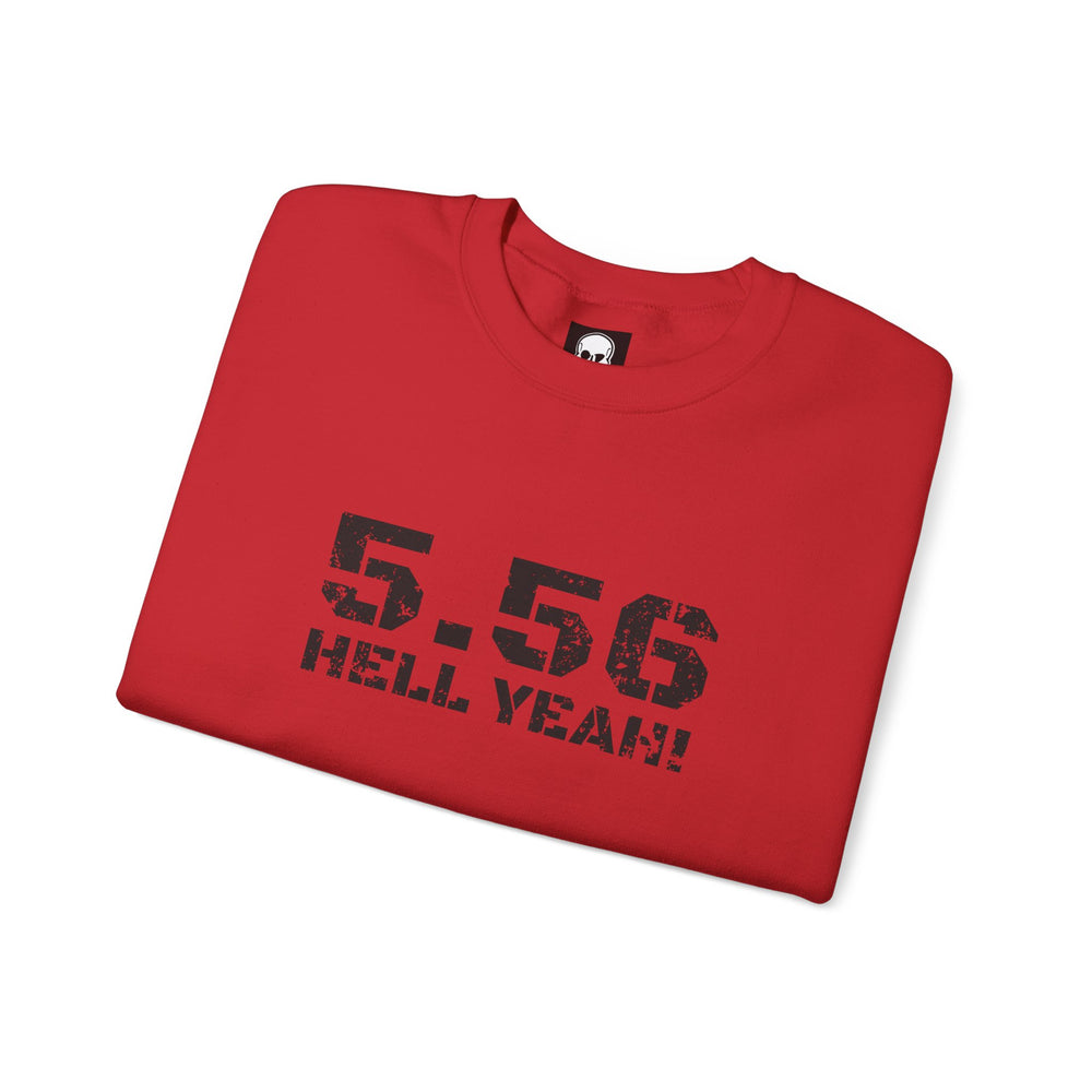 5.56 MM HELL YEAH! SWEATSHIRT