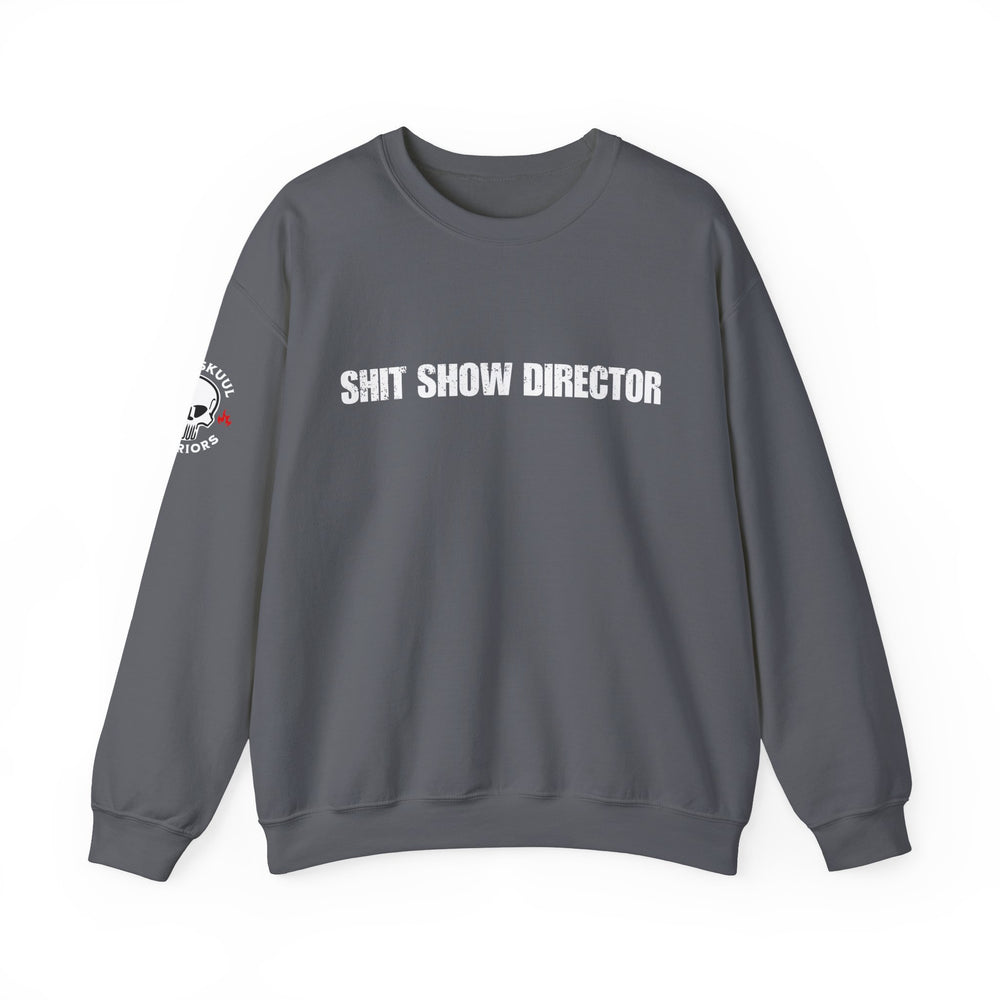 SHIT SHOW DIRECTOR SWEATSHIRT