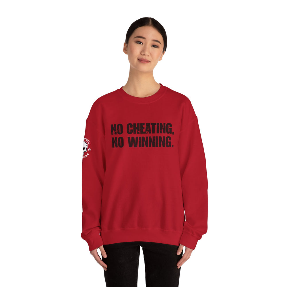 NO CHEATING, NO WINNING SWEATSHIRT