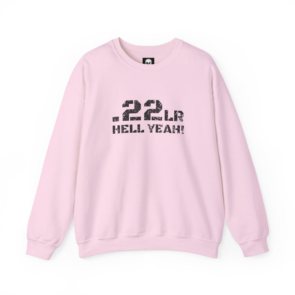 .22LR HELL YEAH! SWEATSHIRT