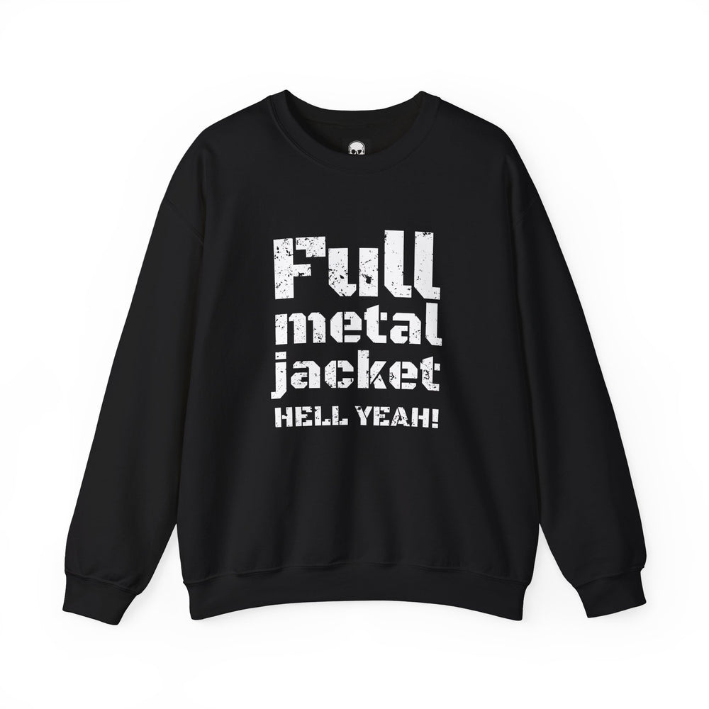 FULL METAL JACKET HELL YEAH! SWEATSHIRT