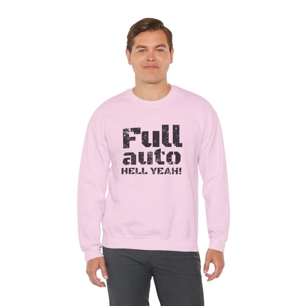 FULL AUTO HELL YEAH! SWEATSHIRT