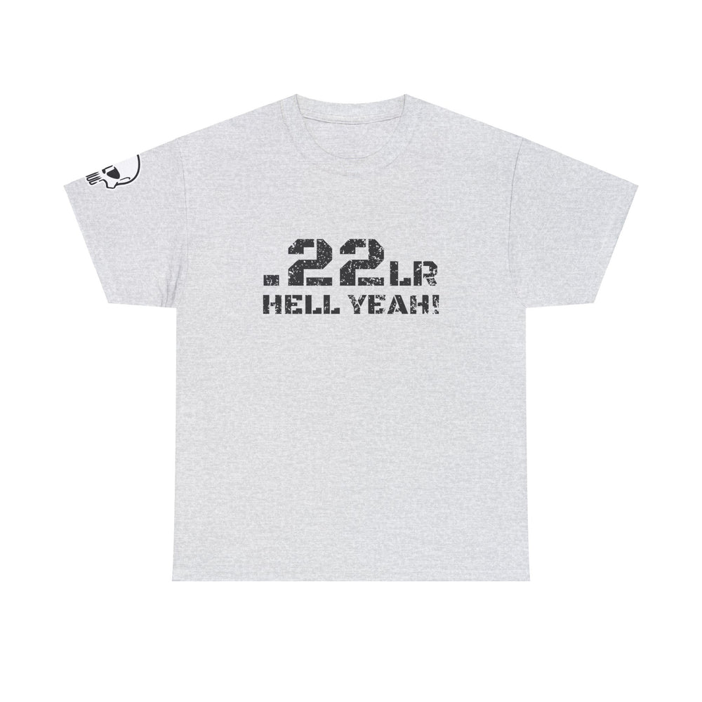 .22LR HELL YEAH! T SHIRT