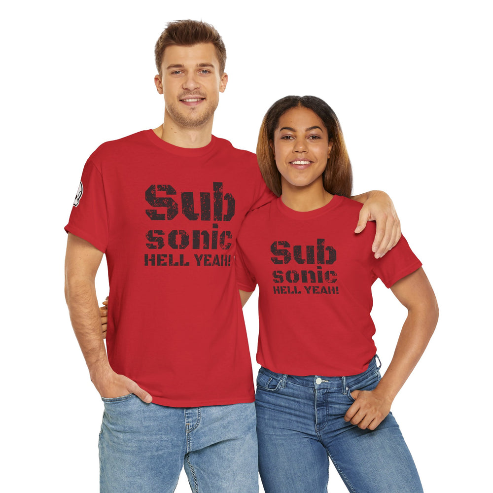 SUB SONIC HELL YEAH! T SHIRT