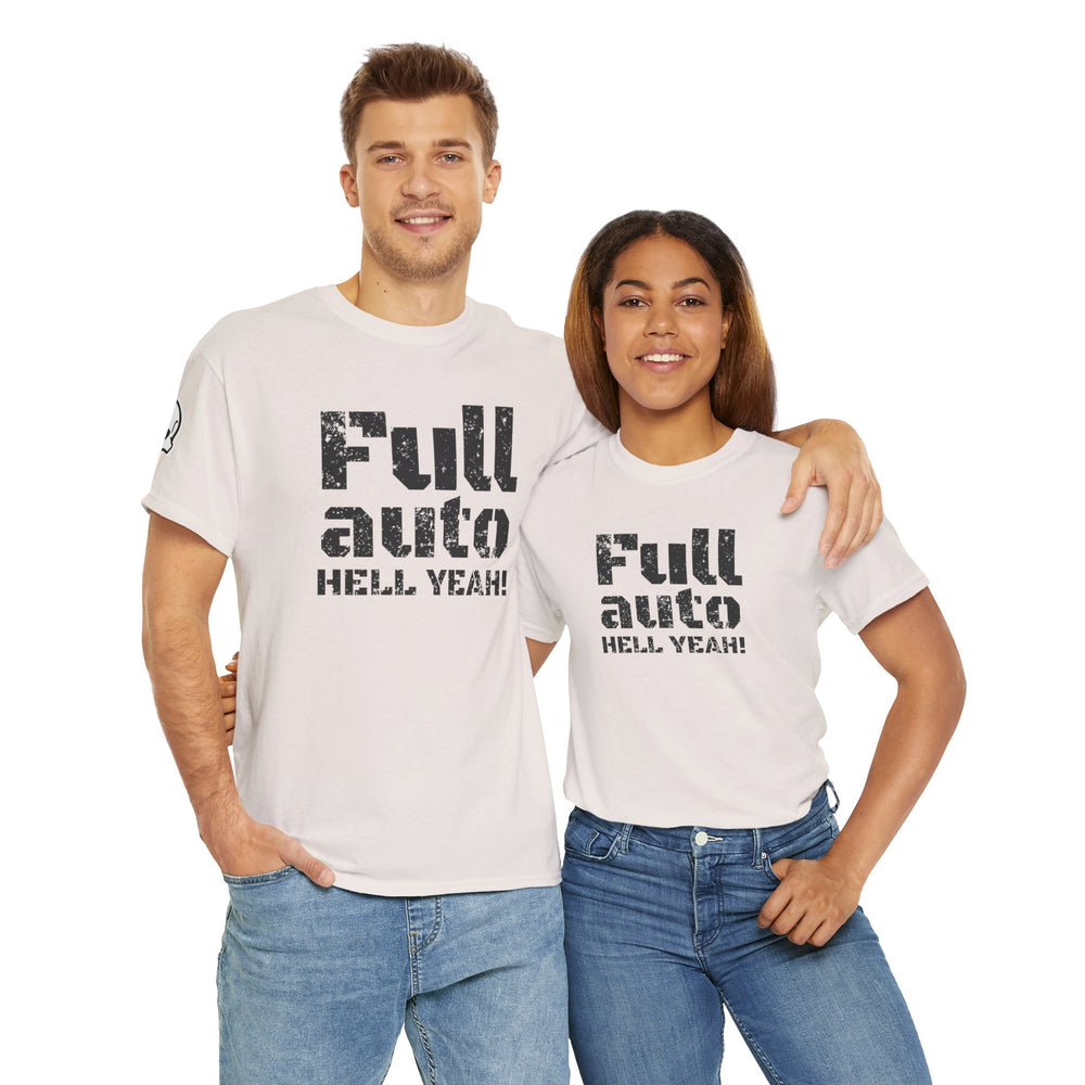 FULL AUTO HELL YEAH! T SHIRT