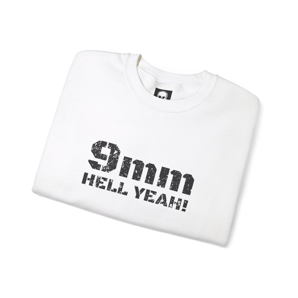 9 MM HELL YEAH! SWEATSHIRT