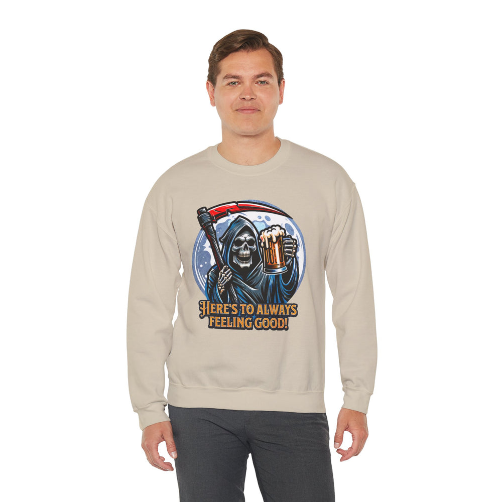 HERE'S TO FEELING GOOD SWEATSHIRT