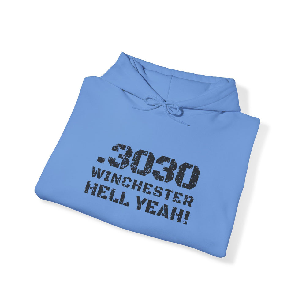 .3030 WINCHESTER HELL YEAH! HOODIE