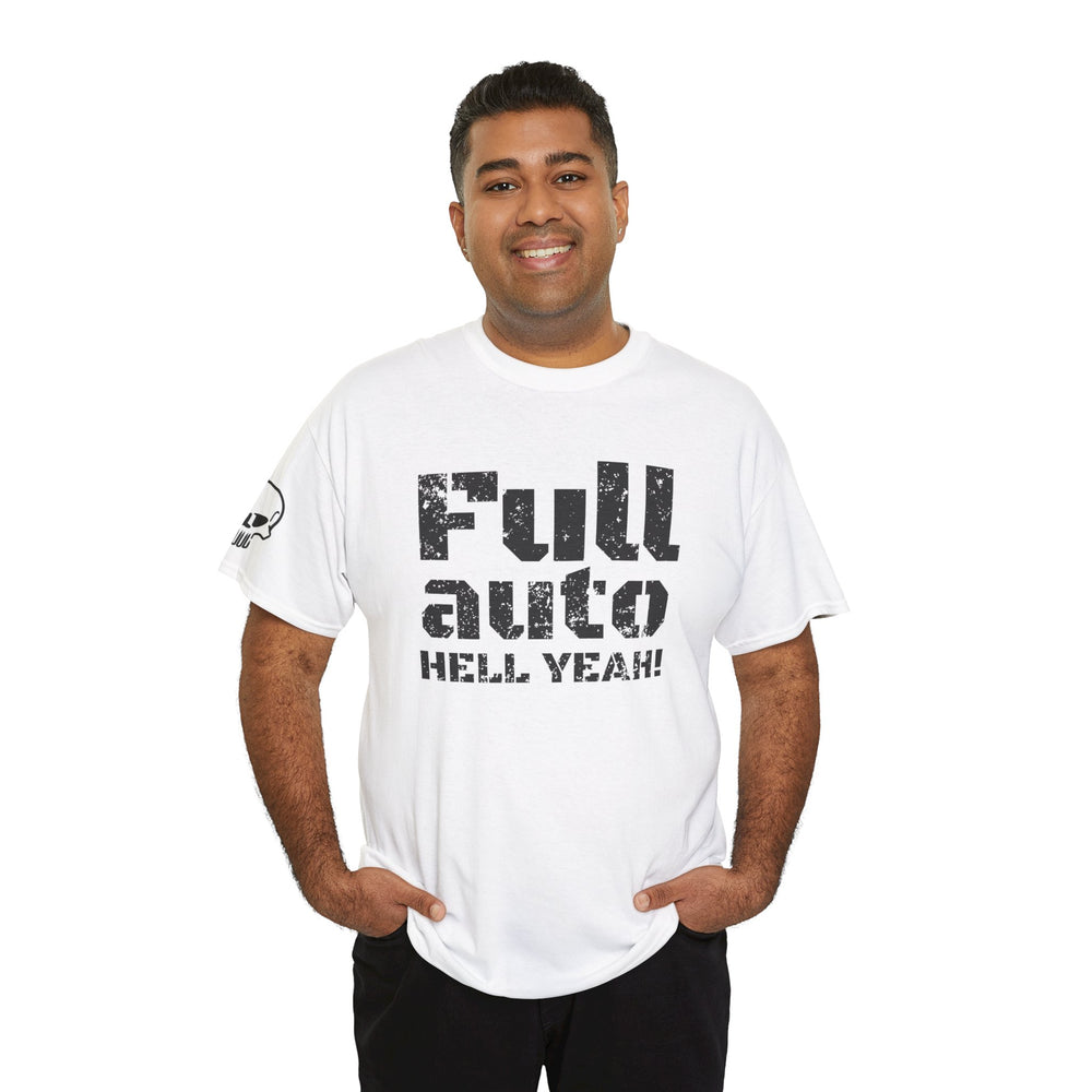 FULL AUTO HELL YEAH! T SHIRT