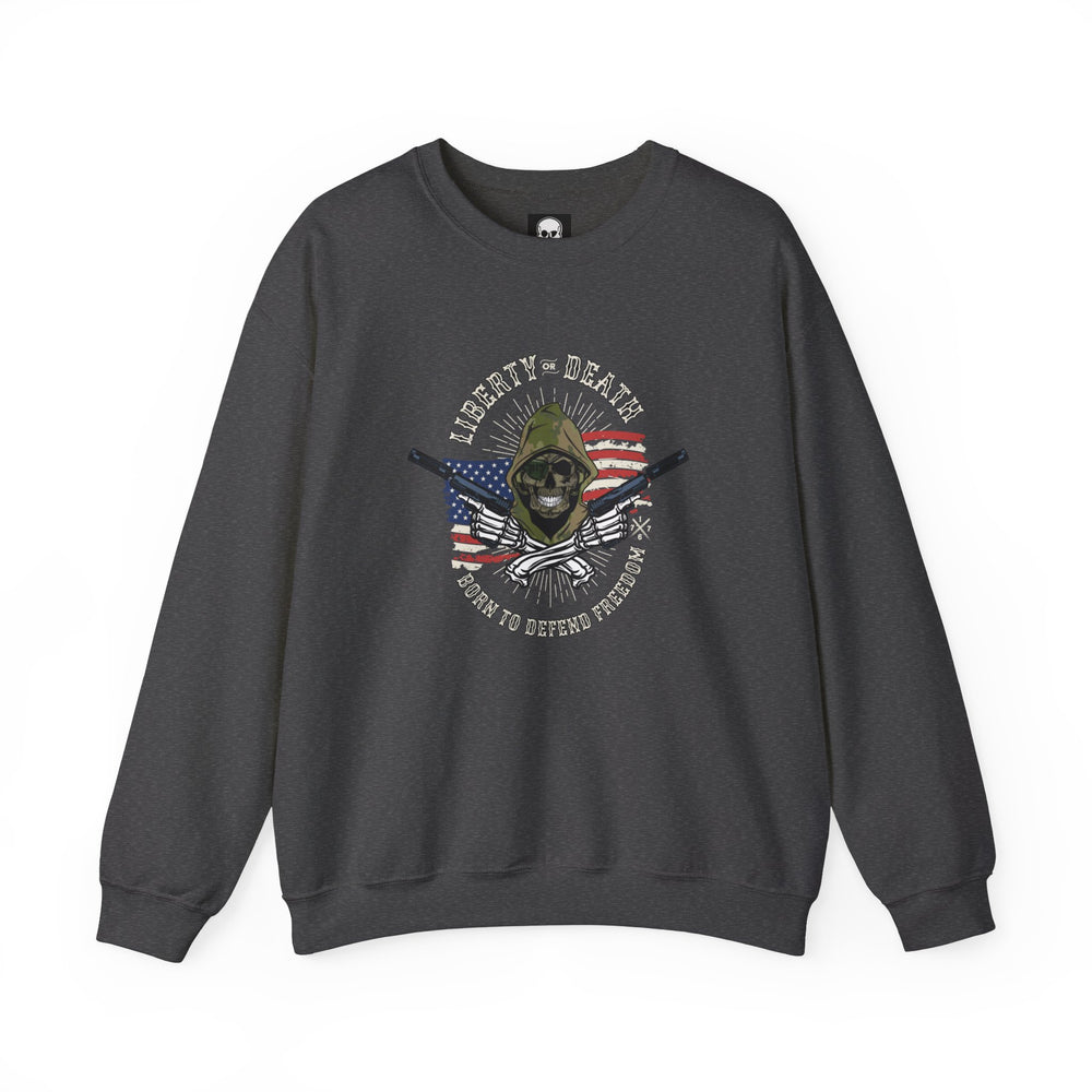 LIBERTY OR DEATH SWEATSHIRT