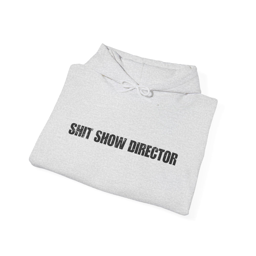 SHIT SHOW DIRECTOR HOODIE