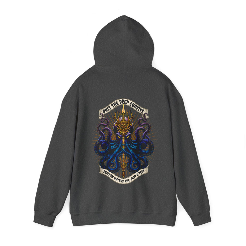 ONLY THE DEEP SURVIVE HOODIE