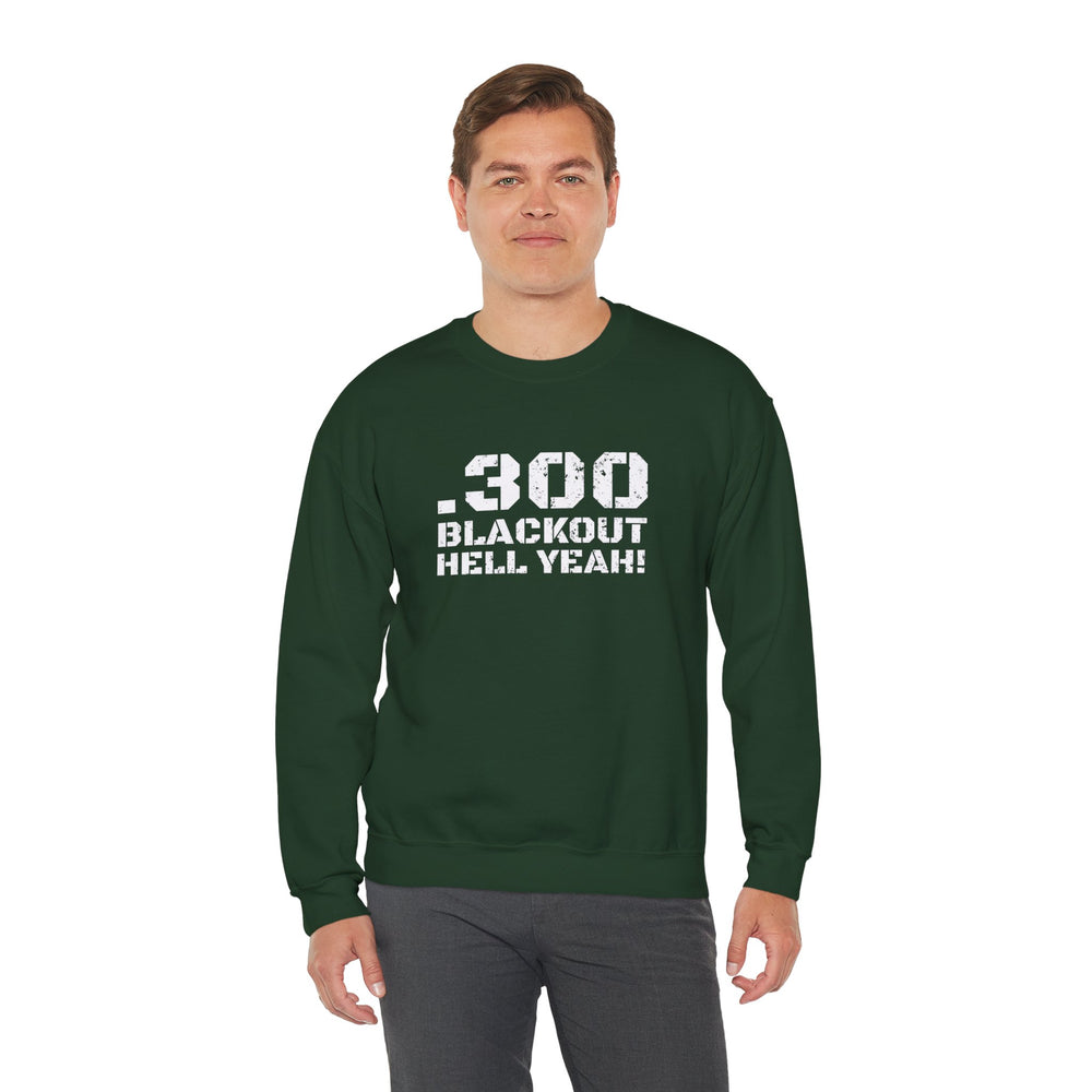 .300 BLACKOUT HELL YEAH! SWEATSHIRT