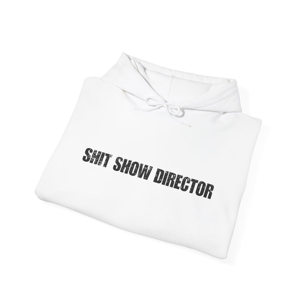SHIT SHOW DIRECTOR HOODIE