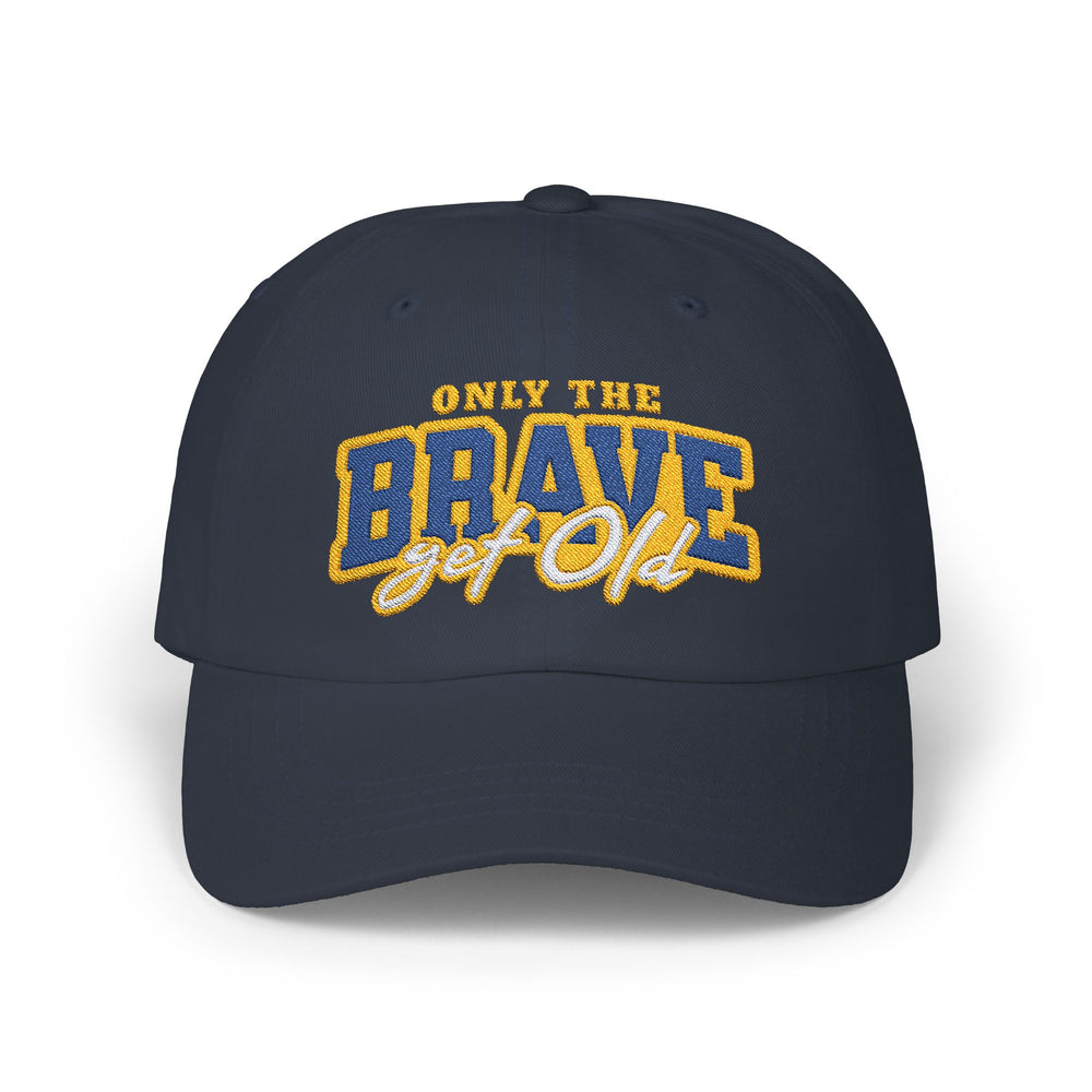 ONLY THE BRAVE GROW OLD DAD CAP