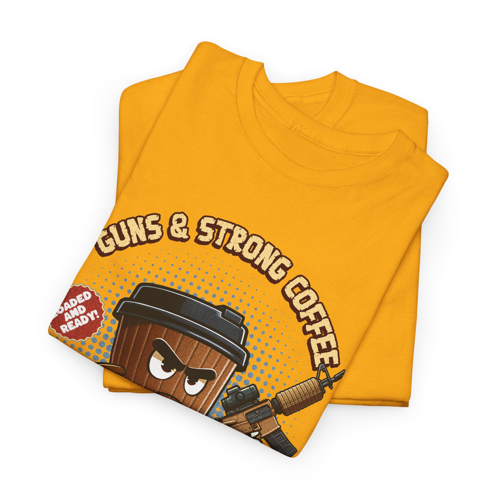 GUNS AND STRONG COFFEE T SHIRT