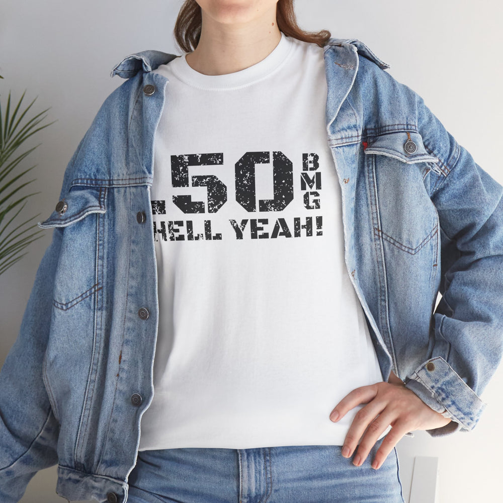 .50 BMG HELL YEAH! T SHIRT