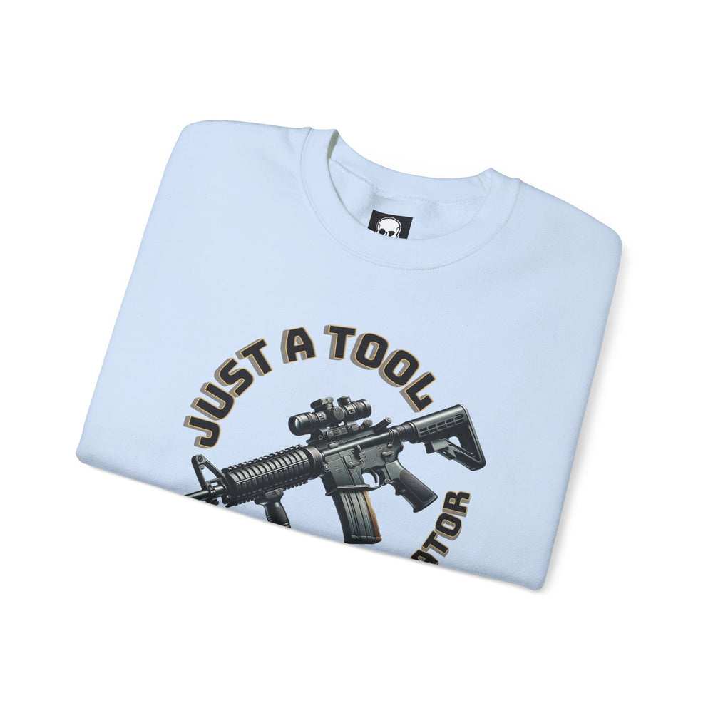 JUST A TOOL SWEATSHIRT