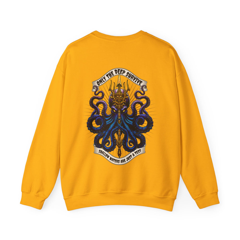 ONLY THE DEEP SURVIVE SWEATSHIRT