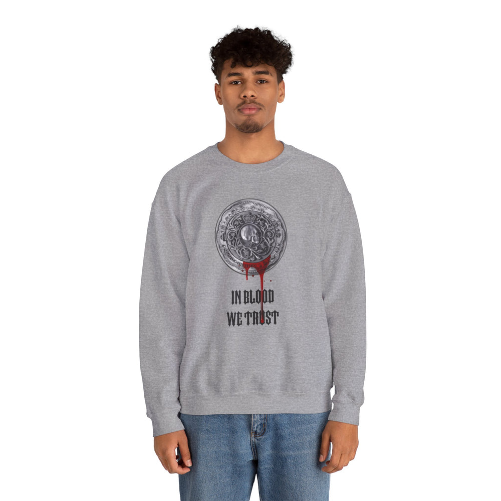 IN BLOOD WE TRUST SWEATSHIRT