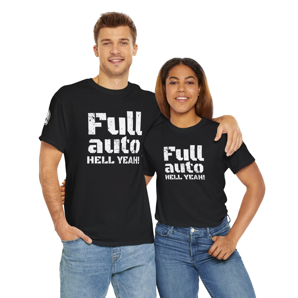 FULL AUTO HELL YEAH! T SHIRT