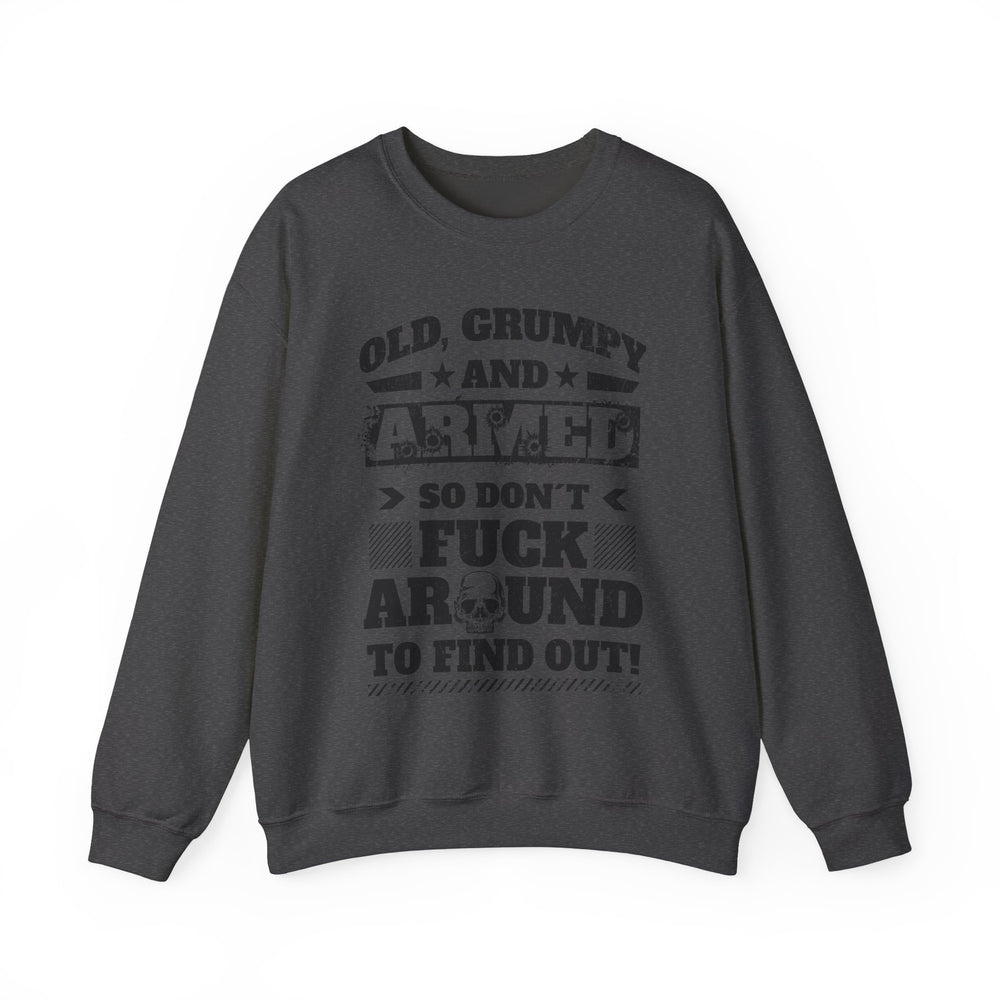 OLD, GRUMPY AND ARMED SWEATSHIRT