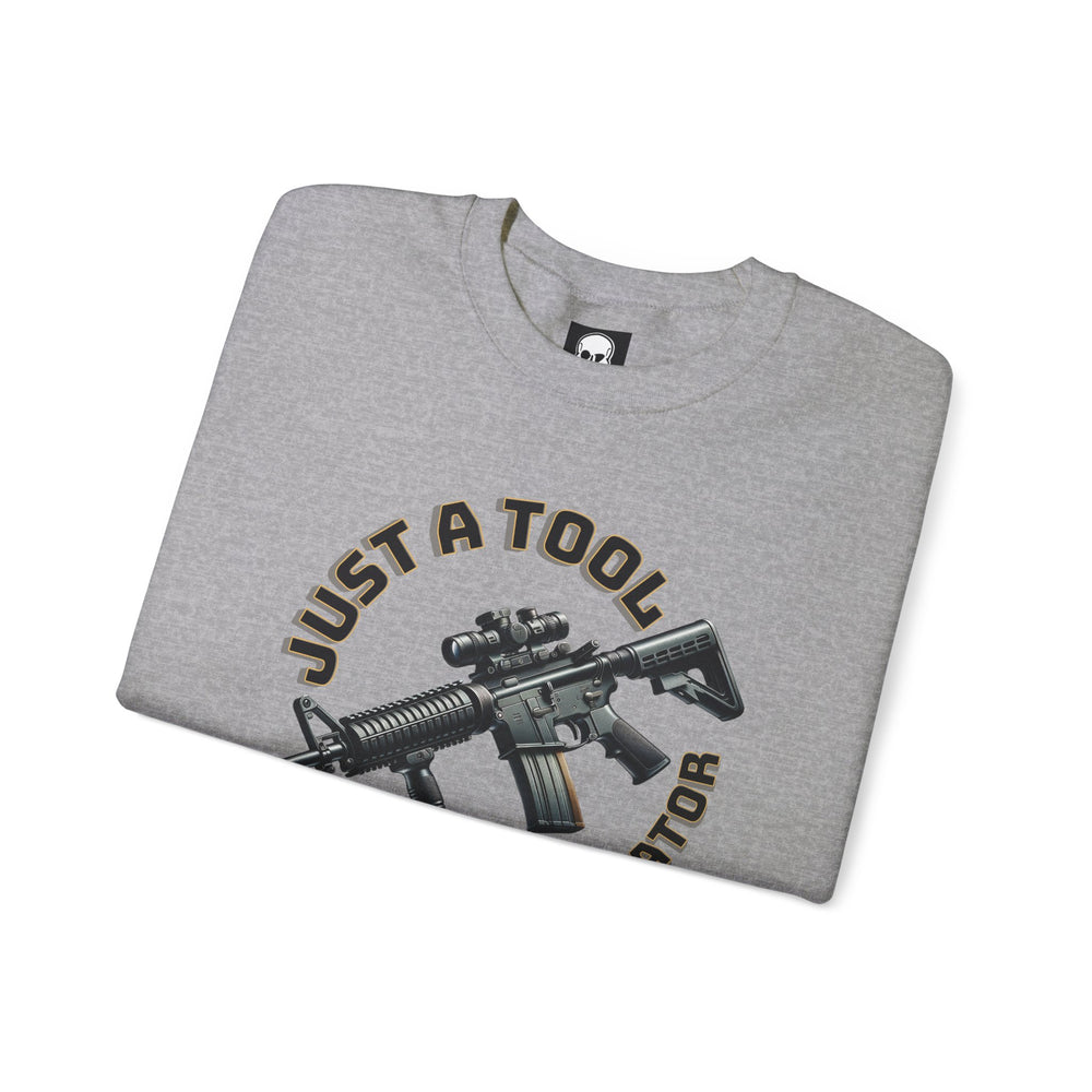 JUST A TOOL SWEATSHIRT