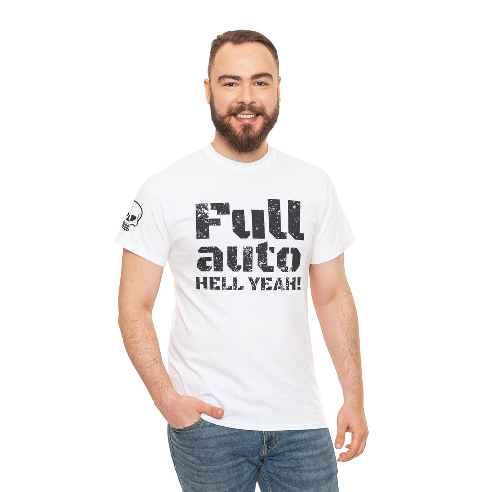 FULL AUTO HELL YEAH! T SHIRT