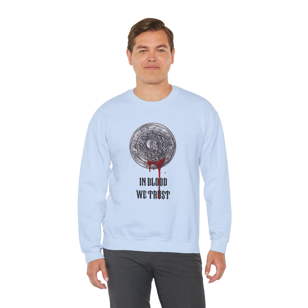 IN BLOOD WE TRUST SWEATSHIRT