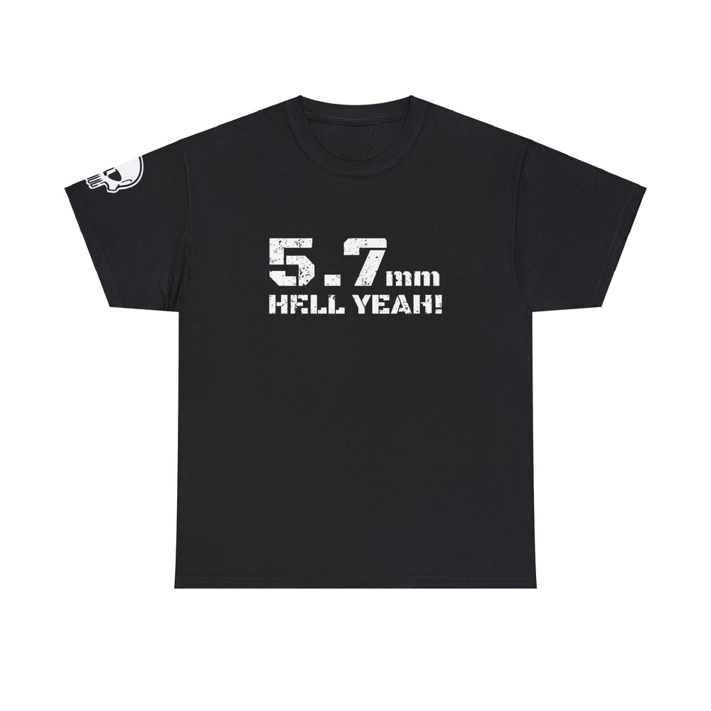 5.7 MM HELL YEAH! T SHIRT