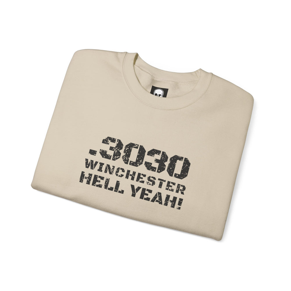 .3030 WINCHESTER HELL YEAH! SWEATSHIRT