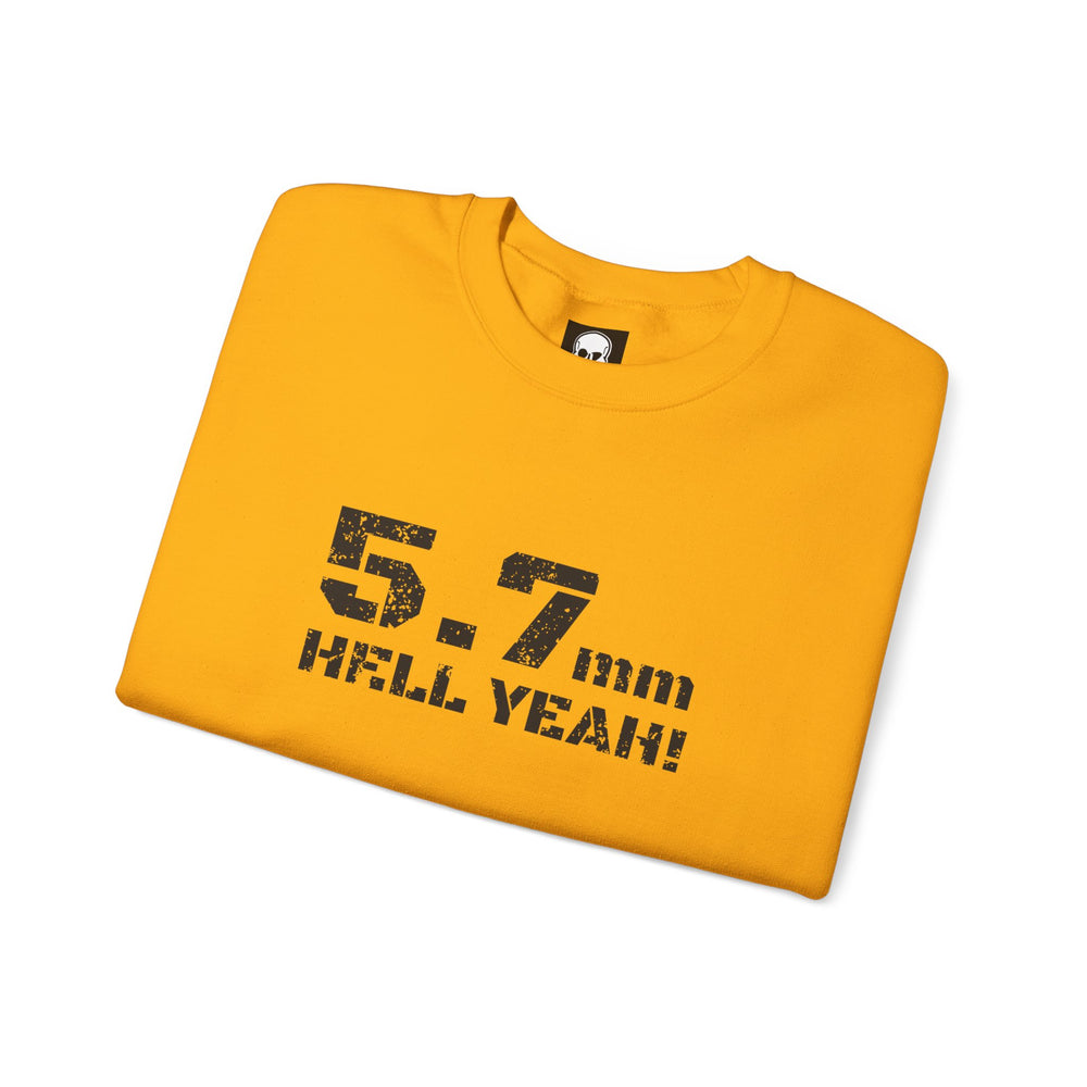 5.7 MM HELL YEAH! SWEATSHIRT