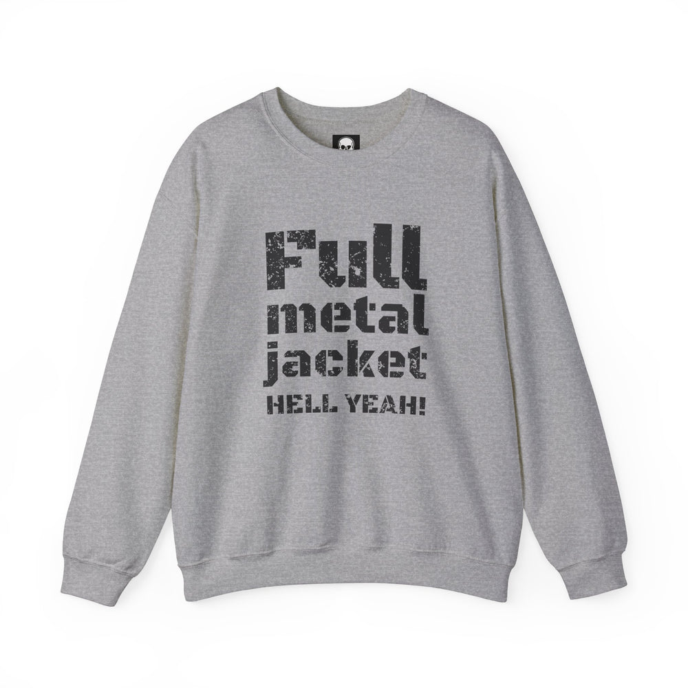 FULL METAL JACKET HELL YEAH! SWEATSHIRT